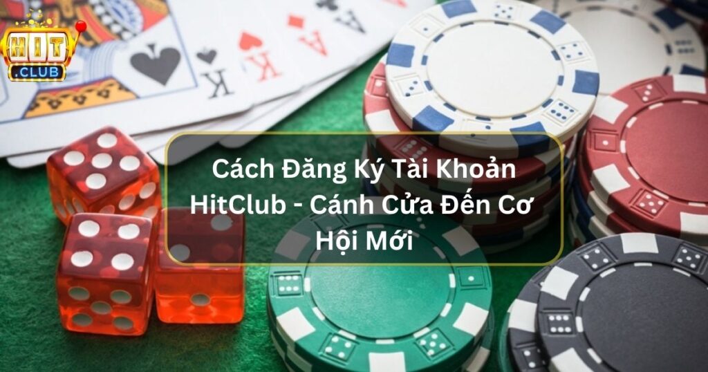 cach dang ky tai khoan hitclub