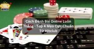 cach danh bai online luon thang