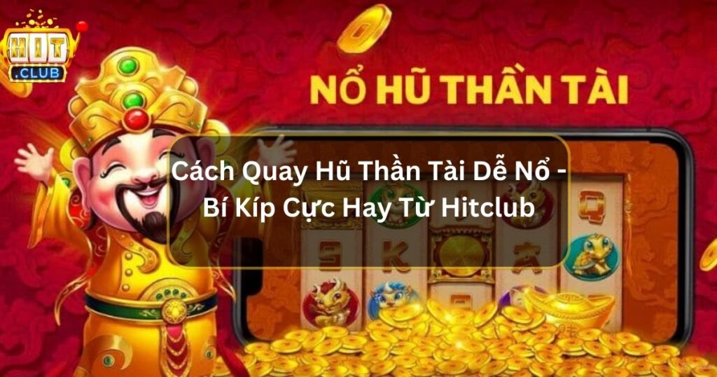 cach quay hu than tai de no