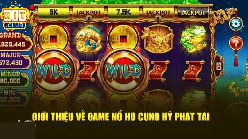 Tổng quan về slot cung hỷ phát tài