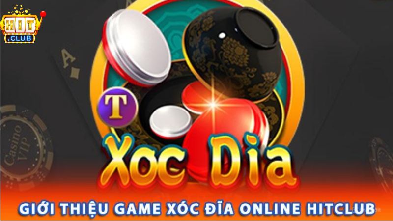 Trò chơi xóc đĩa online uy tín và hấp dẫn trên nền tảng HitClub