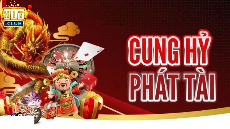 Kinh nghiệm chơi slot cung hỷ phát tài thắng lớn tại HitClub