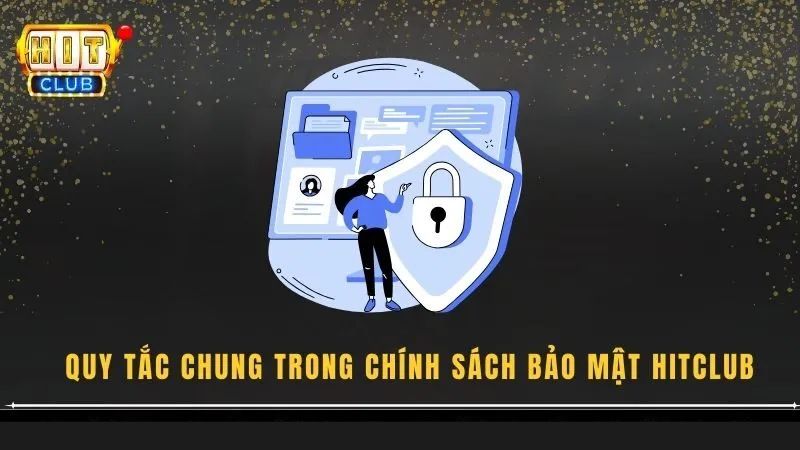 Nội dung cụ thể của chính sách bảo mật tại HitClub