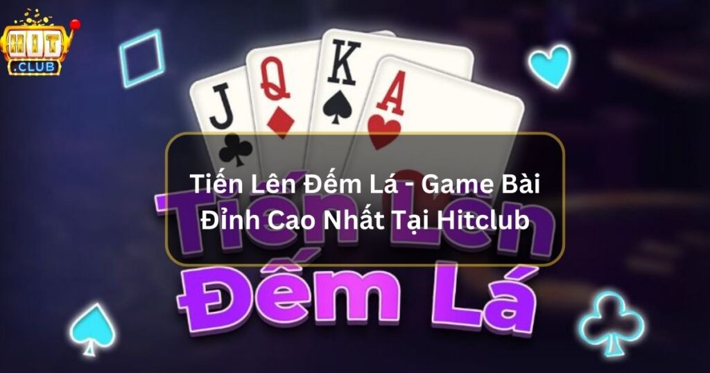 tien len dem la