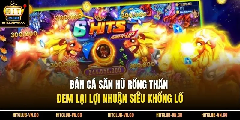 Bắn Cá Săn Hũ Rồng Thần Đem Lại Lợi Nhuận Siêu Khổng Lồ