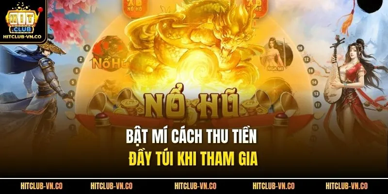 Bật mí cách thu tiền đầy túi khi tham gia