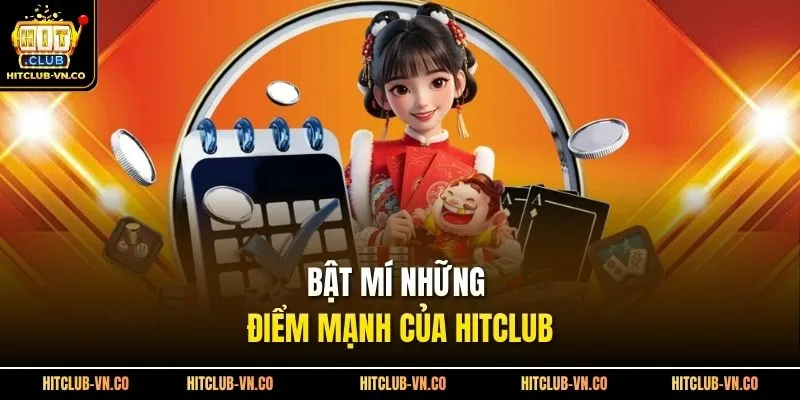 Bật mí những điểm mạnh của Hitclub