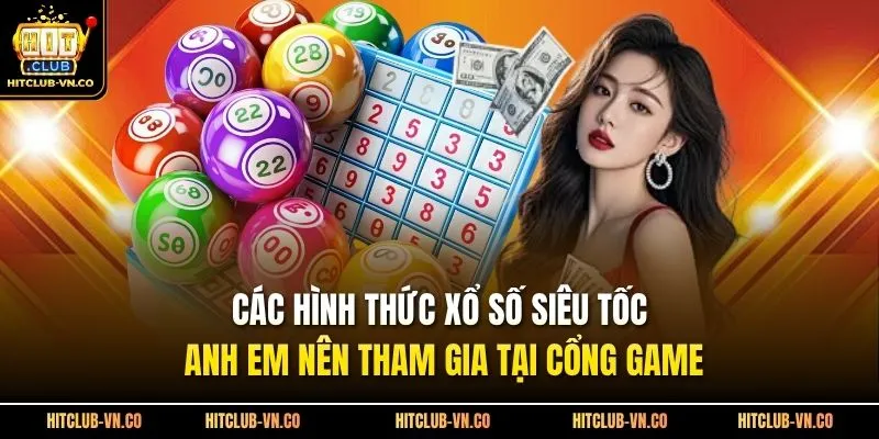 Các hình thức xổ số siêu tốc anh em nên tham gia tại cổng game