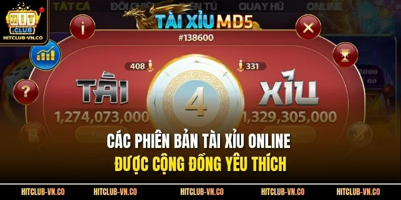Các phiên bản tài xỉu online được cộng đồng yêu thích