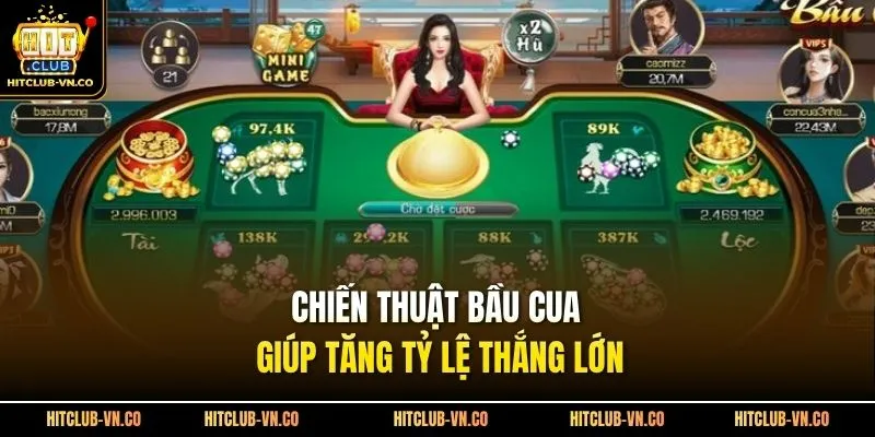 Chiến thuật bầu cua giúp tăng tỷ lệ thắng lớn