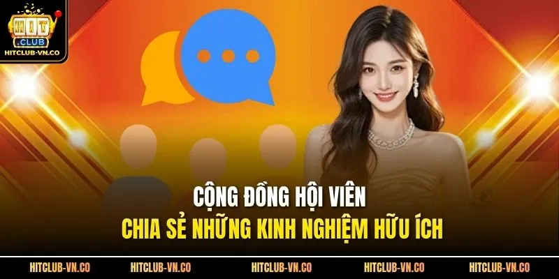 Cộng đồng hội viên chia sẻ những kinh nghiệm hữu ích