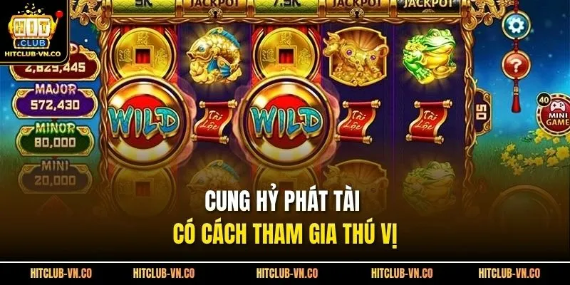 Cung hỷ phát tài có cách tham gia thú vị