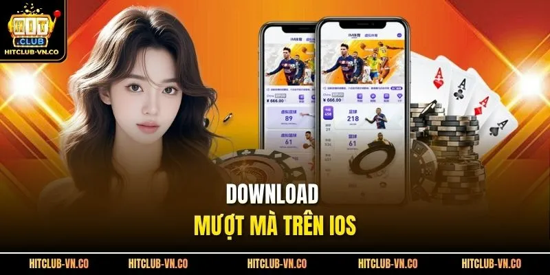 Download mượt mà trên IOS