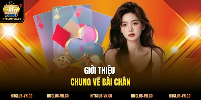 Giới thiệu chung về bài chắn 
