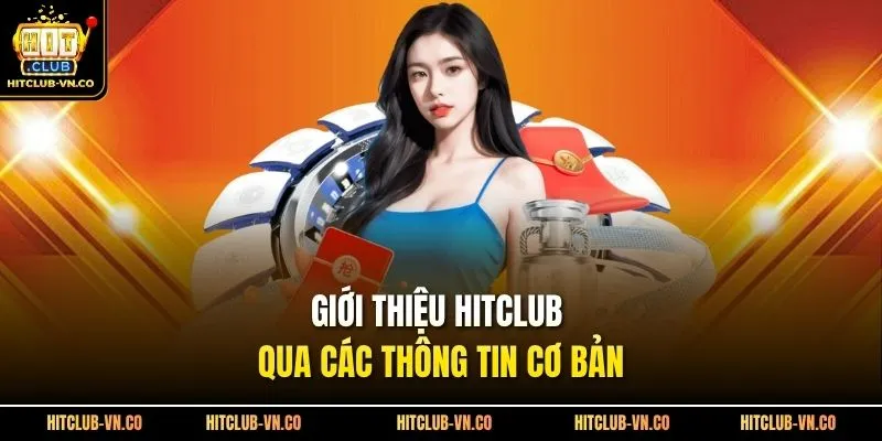 Giới thiệu Hitclub qua các thông tin cơ bản