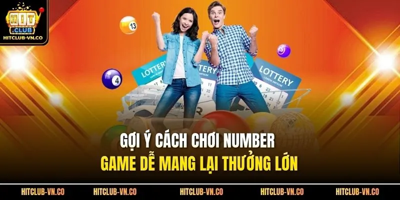 Gợi ý cách chơi number game dễ mang lại thưởng lớn