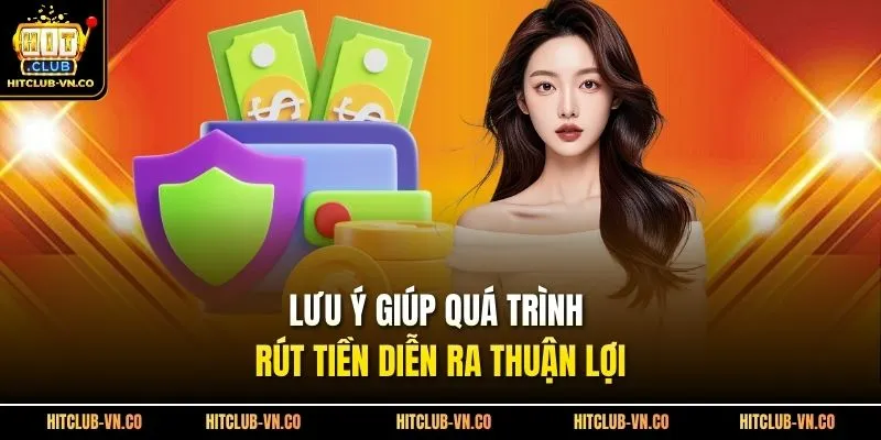 Lưu ý giúp quá trình rút tiền diễn ra thuận lợi