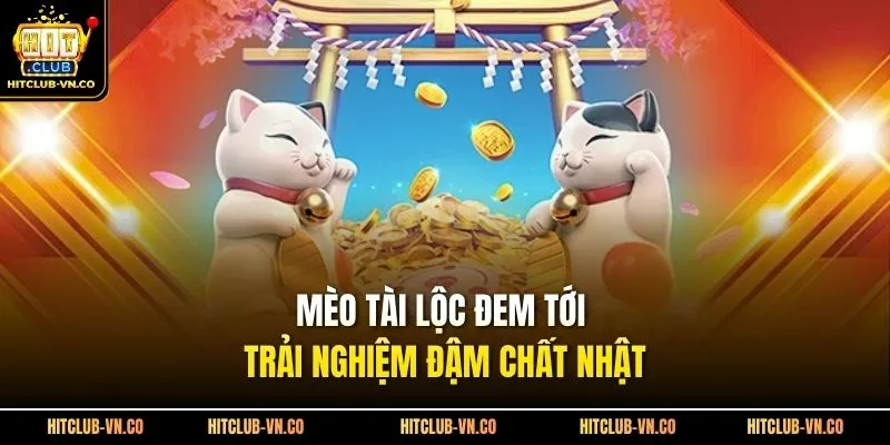 Mèo tài lộc đem tới trải nghiệm đậm chất Nhật
