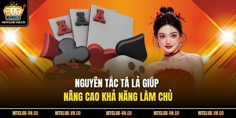Nguyên tắc tá lả giúp nâng cao khả năng làm chủ