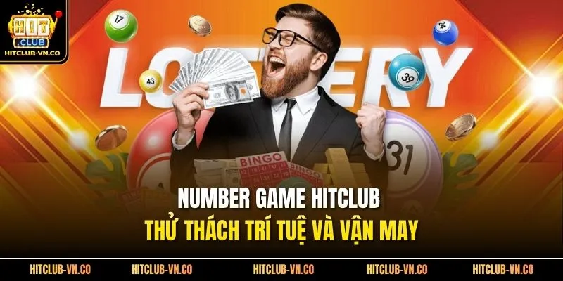 Number Game HitClub - Thử Thách Trí Tuệ Và Vận May