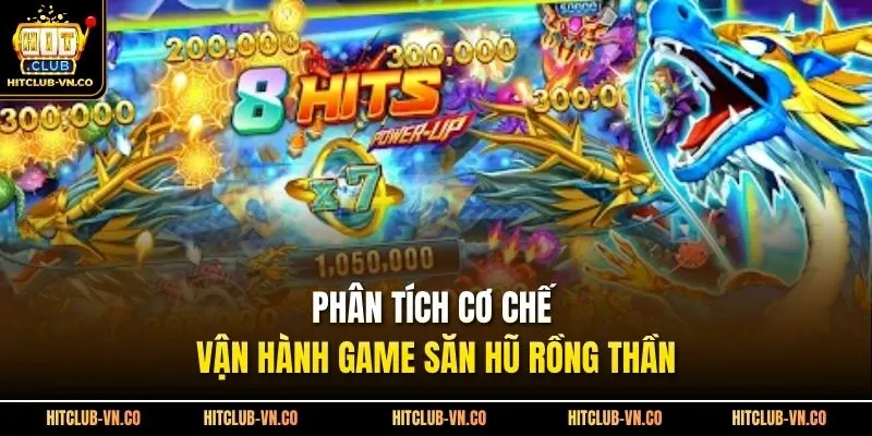 Phân tích cơ chế vận hành game săn hũ rồng thần