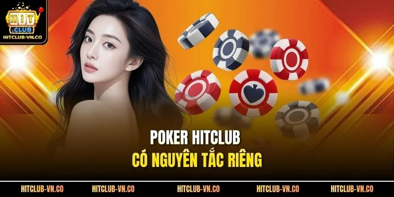 Poker Hitclub có nguyên tắc riêng 