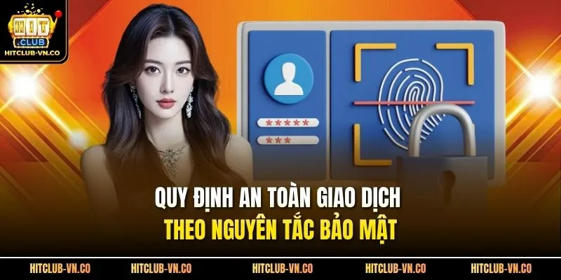 Quy định an toàn giao dịch theo nguyên tắc bảo mật