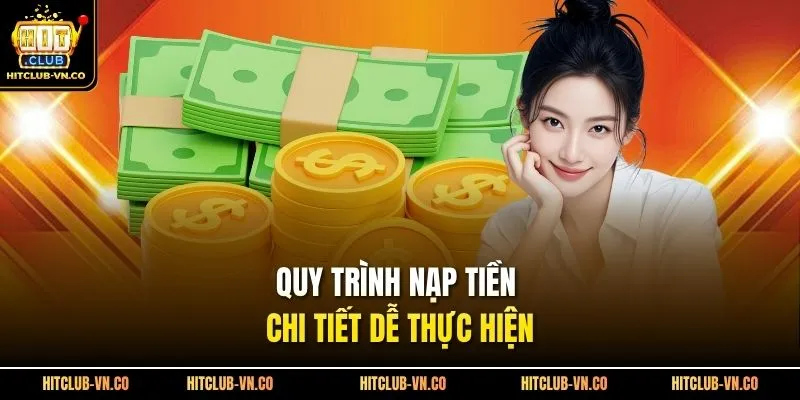 Quy trình nạp tiền chi tiết dễ thực hiện