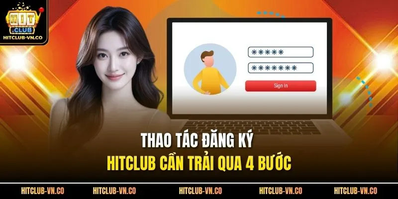 Thao tác đăng ký Hitclub cần trải qua 4 bước