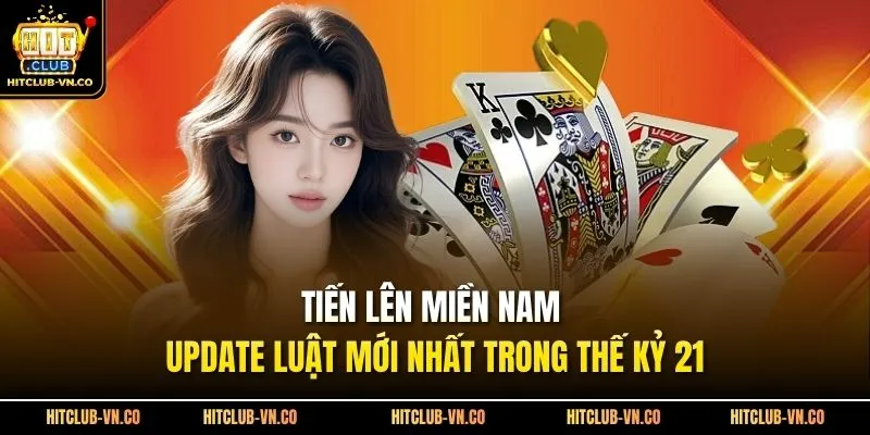 Tiến Lên Miền Nam - Update Luật Mới Nhất Trong Thế Kỷ 21