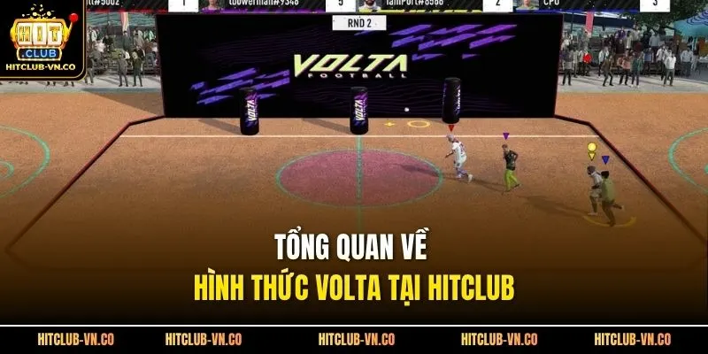 Tổng quan về hình thức Volta tại Hitclub 